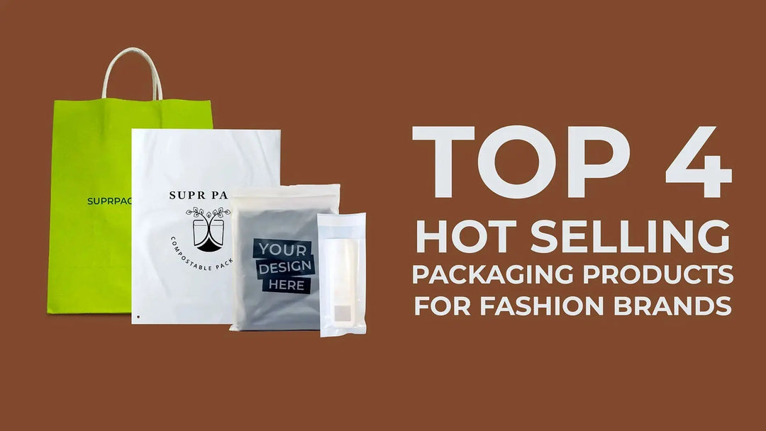 Top 4 Hot Selling Packaging Products for Fashion Brands - suprpack.com
